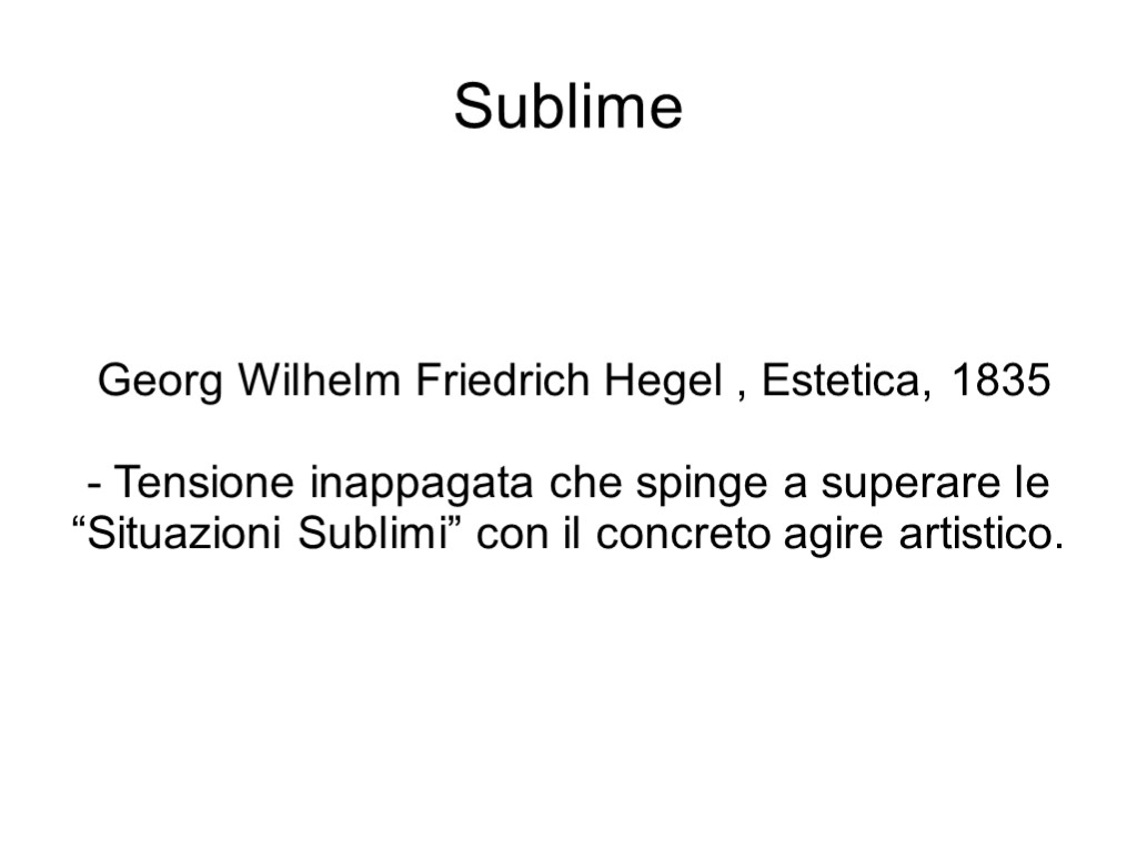 Sublime Georg Wilhelm Friedrich Hegel , Estetica, 1835 - Tensione inappagata che spinge a